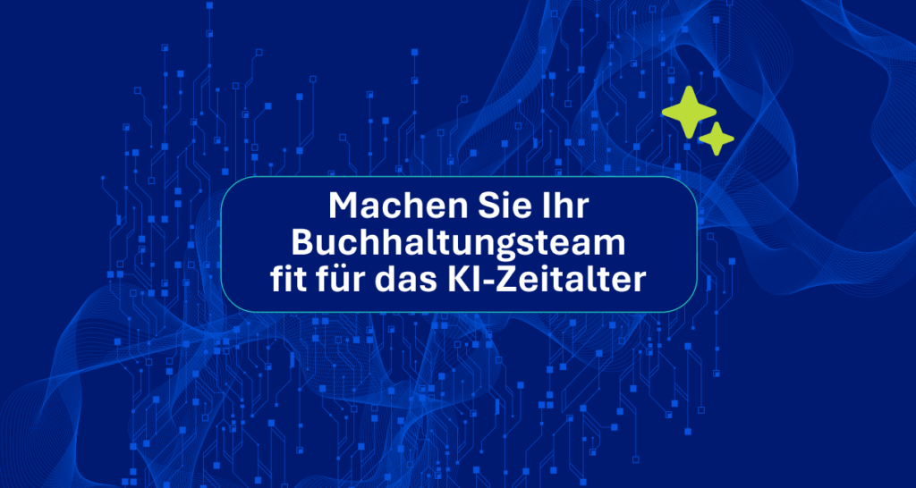 Machen Sie Ihr Buchhaltungsteam fit für das KI-Zeitalter