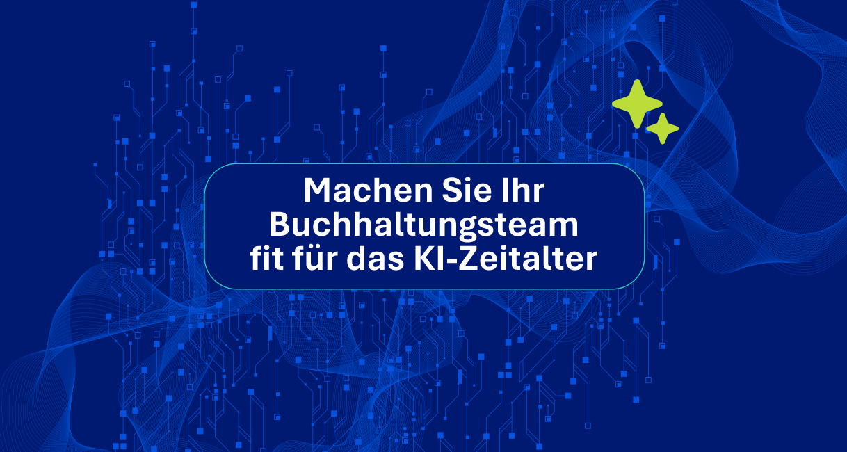 Machen Sie Ihr Buchhaltungsteam fit für das KI-Zeitalter