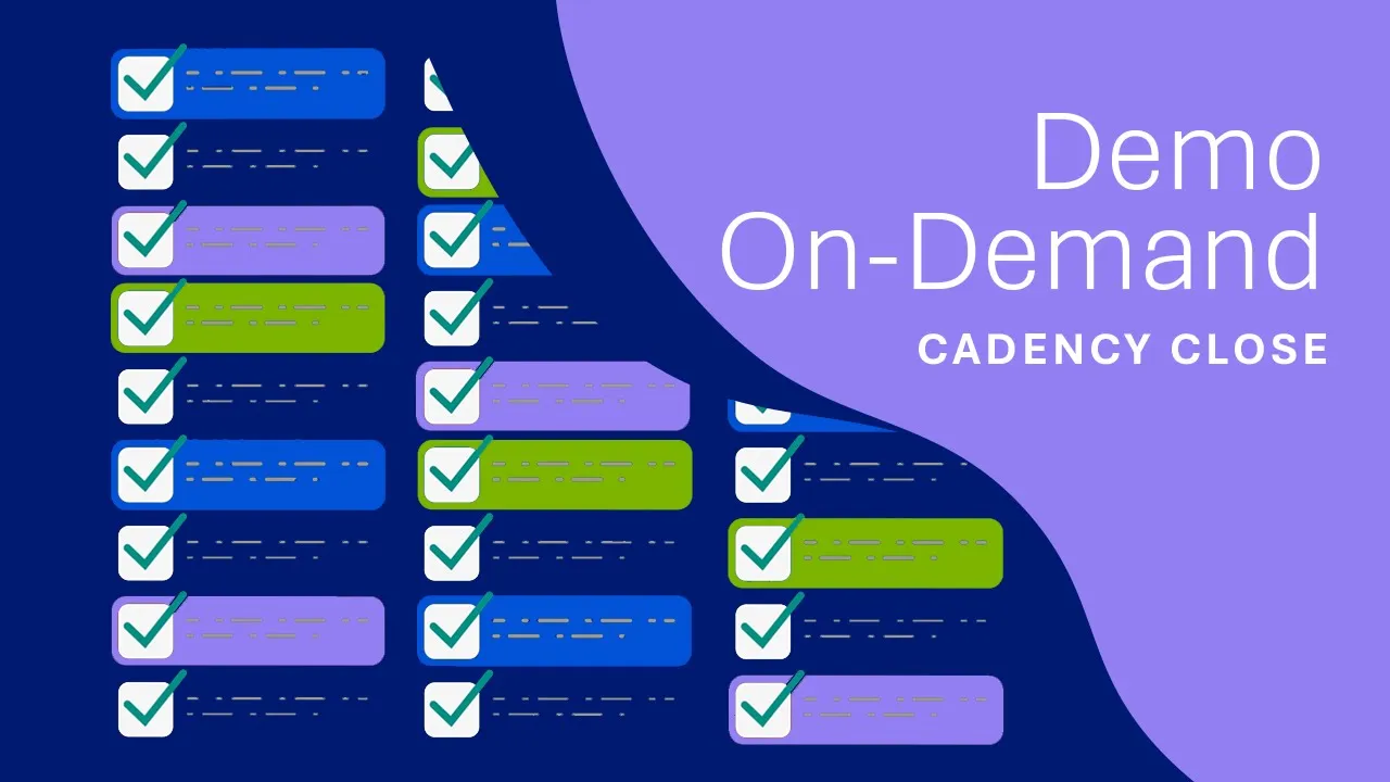 cadency close process